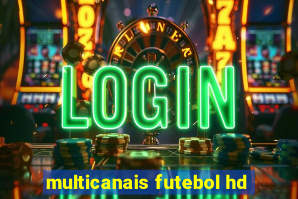 multicanais futebol hd